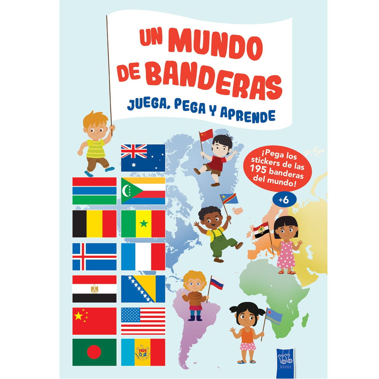 Un mundo de banderas. Juega, pega y aprende Un mundo de banderas. Juega, pega y aprende